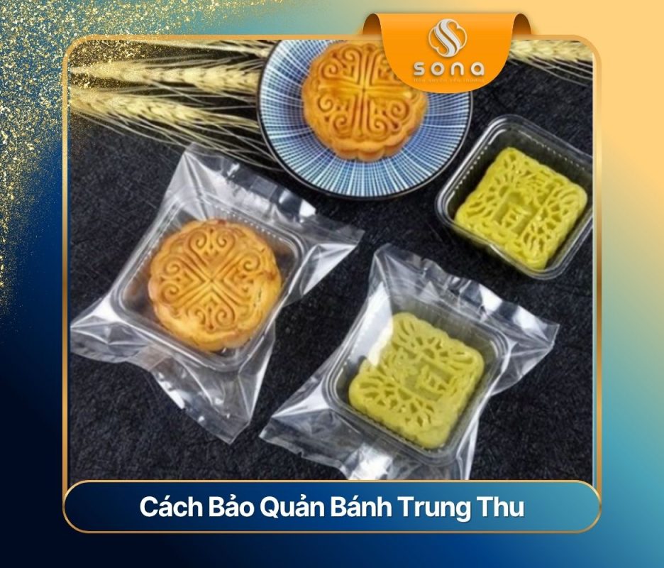 Cách bảo quản bánh Trung thu để kéo dài thời gian sử dụng